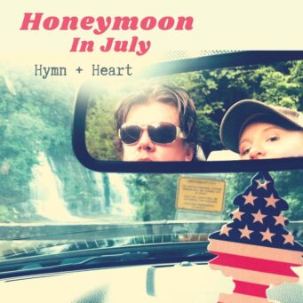 Honeymoon In July by Hymn and Heart